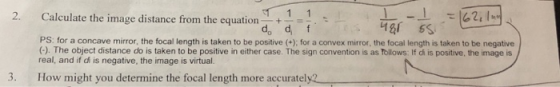 2. Calculate the image distance from the equation-+-=- PS: for a concave mirror, the focal length is taken to be positive ();