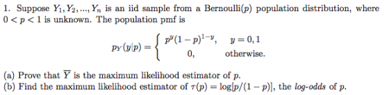 1. Suppose Yi,½, , Yn is an iid sample from a Bernoulli(p) population distribution, where 0< p<1 is unknown. The population p