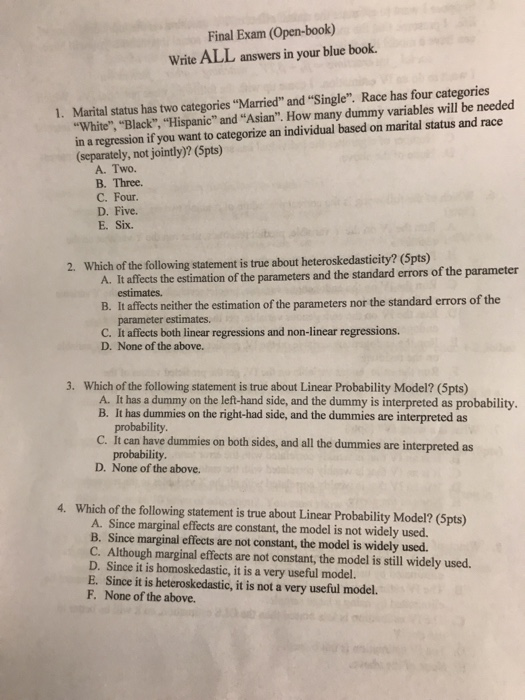 Final Exam (Open-book) Wrte ALL answers in your blue book. Marital status has two categories Married and Single. Race has