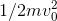 1/2 m v_0^2