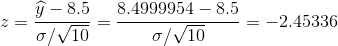 y-8.5 8.4999954-8.5 =-2.45336 σ/ 10