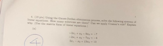 4. (10 pts) Using the Gauss-Jordan elimination process, solve the following systems of linear equations. How many solutions a