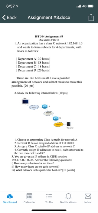 6:577 al 4G Back Assignment #3.docx IST 304 Assignment #3 Due date: 2/18/14 1. An organization has a class C network 192.168.