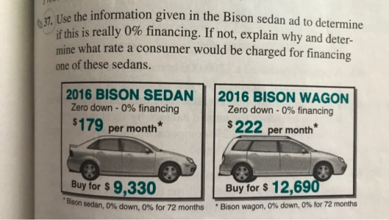 37. Use the information given in the Bison sedan ad to determine if this is really 0% financing. If not, explain why and dete