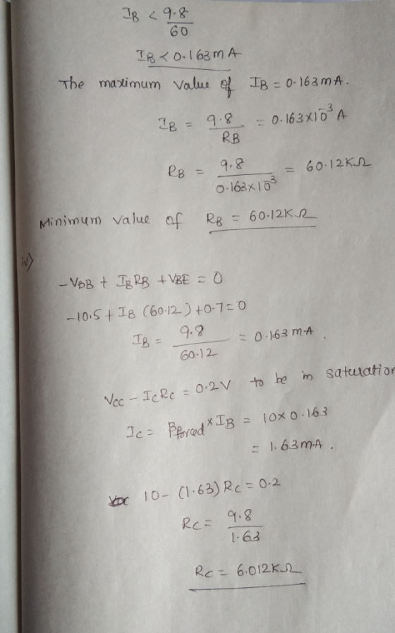 6 0 The maximum Valus e IB 0163mA Zg = 9 . &--0-163 X 1034 R B eg = 9.2 = 60.12K. mi nimum value of RB-60-1112 -10.S + 18 (60