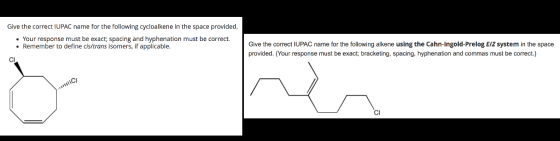 Give the correct IUPAC name for the following cycloalkene in the space provided. Your response must be exact; spacing and hyp