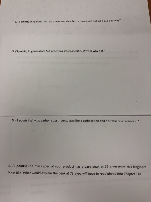 2. (5 points) Why does this reaction occur via a Si1 pathway and not via a Si2 pathway? 3. (5 points) In general are SN1 reac