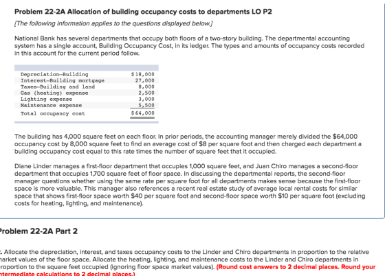 Problem 22-2A Allocation of building occupancy costs to departments LO P2 [The following information applies to the questions