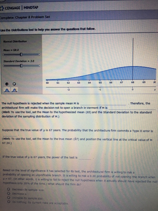 CENGAGE MINDTAP Complete: Chapter 8 Problem Set Use the Distributions tool to help you answer the questions that follow. Norm