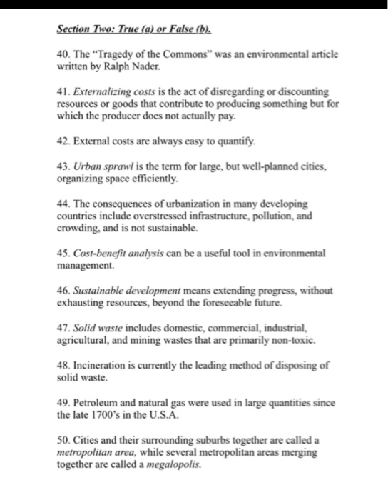 Section Two: True (a) or False (b) 40. The Tragedy of the Commons was an environmental article written by Ralph Nader. 41.