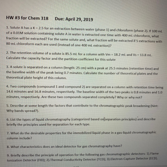 HW #3 for Chem 318 Due: April 29, 2019 1. Solute A has a K 2.5 for an extraction between water (phase 1) and chloroform (phas