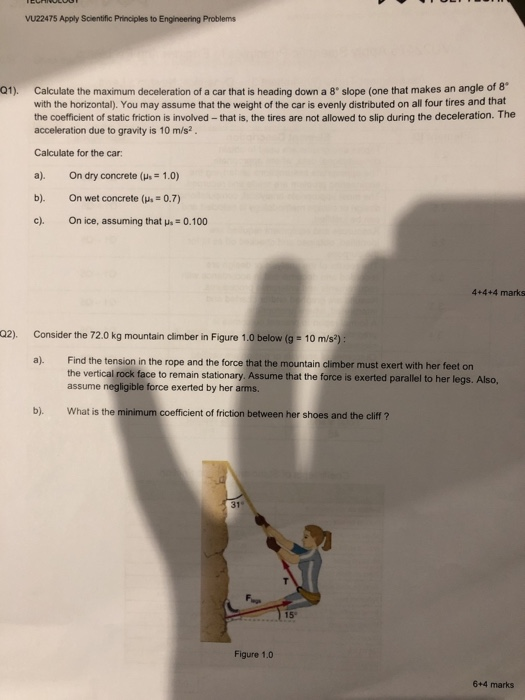 VU22475 Apply Scientific Principles to Engineering Problems Calculate the maximum deceleration of a car that is heading down