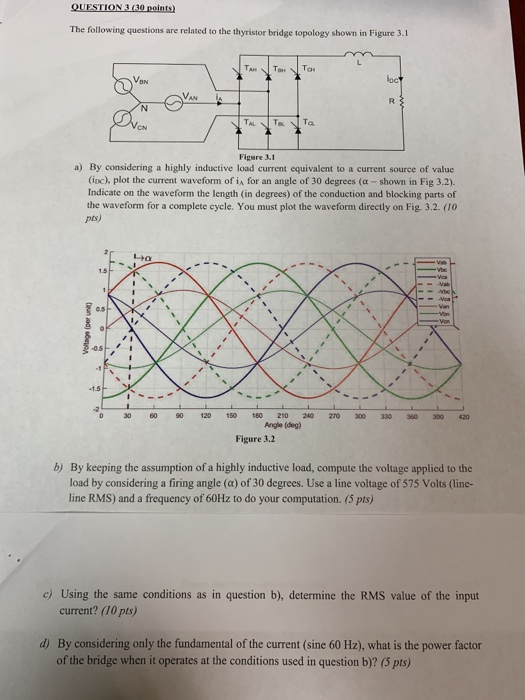 QUESTION 3 (30 points) The following questions are related to the thyristor bridge topology shown in Figure 3.1 TA To Ta ioc