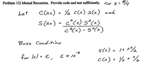 Problem 12) Mutual Recursion. Provide code and test sufficiently. x- Base Condd,tien