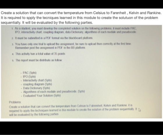 Create a solution that can convert the temperature from Celsius to Farenheit, Kelvin and Rankine. It is required to spply the