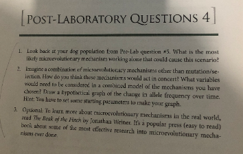 POST-LABORATORY QUESTIONS 4 L Look back at your dog population from Pre-Lab question #5. What is the most likely micruevoluti