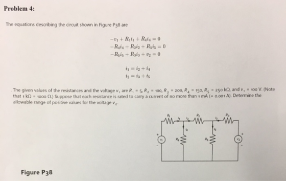 Problem 4: The equations describing the circuit shown in Figure P38 are -1+Ri+Ri4 = 0 -Rai4Rzi2+Riz = 0 -Ris+Rsis + v2 = 0 ii