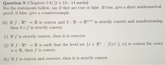 Question 8 (Chapters 1-8) [1 x 14 14 marks For the statements bellow, say if they are true or false. If true, give a short ma