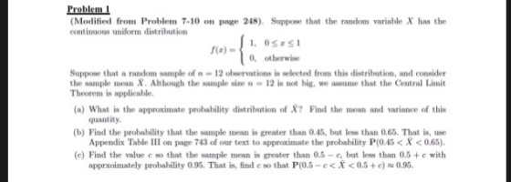 Problem (Modified from Problem 7-10 on page 248). Suppose that the random variable X has the continuous uniform distribution