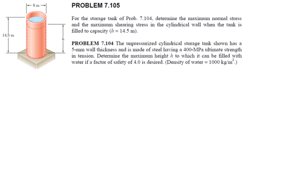 PROBLEM 7.105 8 m For the storage tank of Prob. 7.104, determine the maximum normal stress and the maximum shearing stress in
