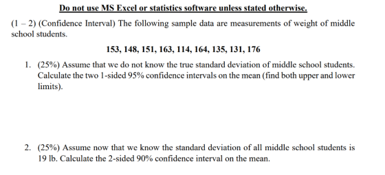 Do not use MS Excel or statistics software unless stated otherwise (1 -2) (Confidence Interval) The following sample data are
