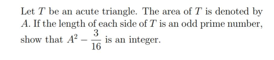 Let T be an acute triangle. The area of T is denoted by A. If the length of each side of T is an odd prime number 3 show tha