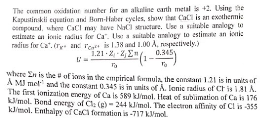 The common oxidation number for an alkaline earth metal is +2. Using the Kapustinskii equation and Born-Haber cycles, show th