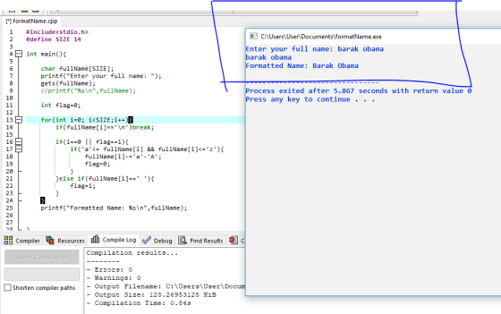 formatName.cpp #include<stdio.h> 1 C:UsersUser Documents formatName.exe #define SIZE 14 2 3 Enter your full name: barak obama