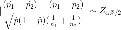 |\frac{(\hat{p_{1}}-\hat{p_{2}})-(p_{1}-p_{2})}{\sqrt{\hat{p}(1-\hat{p})(\frac{1}{n_{1}}+\frac{1}{n_{2}})}}|\sim Z_{\alpha\%/2}