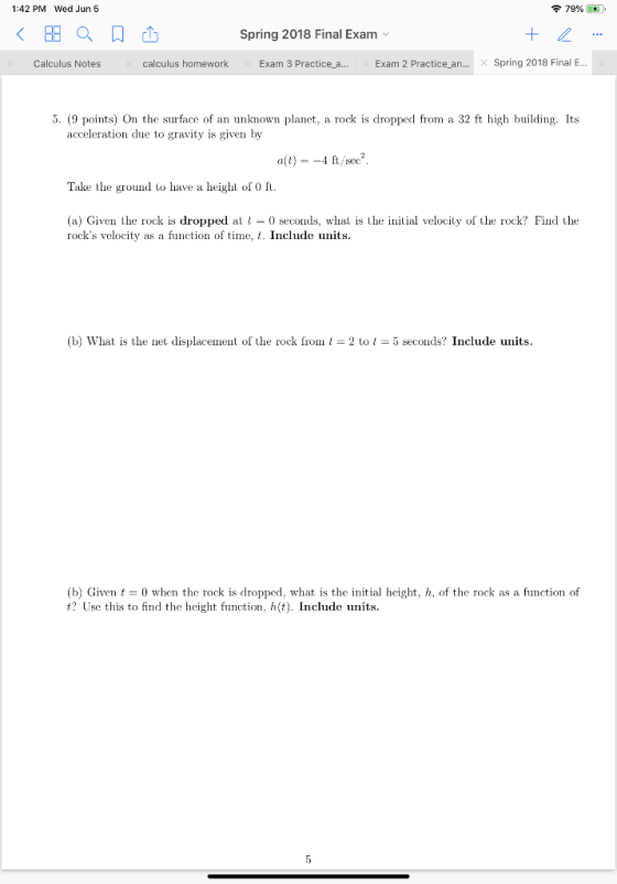 1:42 PM Wed Jun 5 79% Spring 2018 Final Exam Exam 3 Practice_a... X Spring 2018 Final E... Calculus Notes calculus homework E