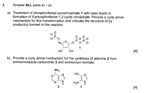 4.Answer ALL parts a)- e) a) Treatment of phosphoribosyl pyrophosphate 1 with base leads to formation of 5-phosphoribose-1,2-