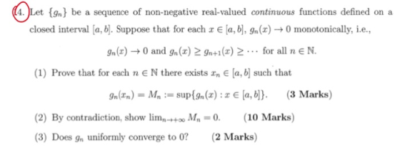 4. )Let } be a sequence of non-negative real-valued continuous functions defined on a closed interval [a,b]. Suppose that for