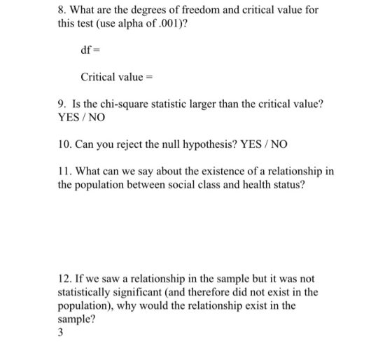 8. What are the degrees of freedom and critical value for this test (use alpha of.001)? df Critical value 9. Is the chi-squar