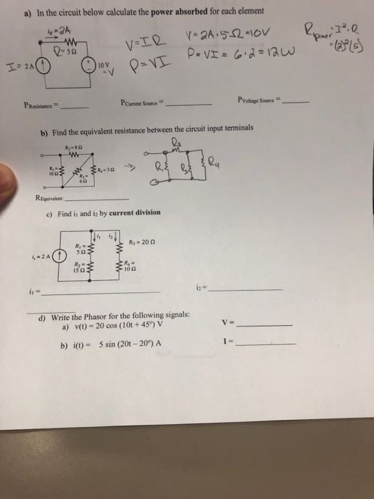 a) In the circuit below calculate the power absorbed for each element V=IQ 50 Pr vI=GS ISAaw PVI I2A 10 V Pvoltage Source PCu