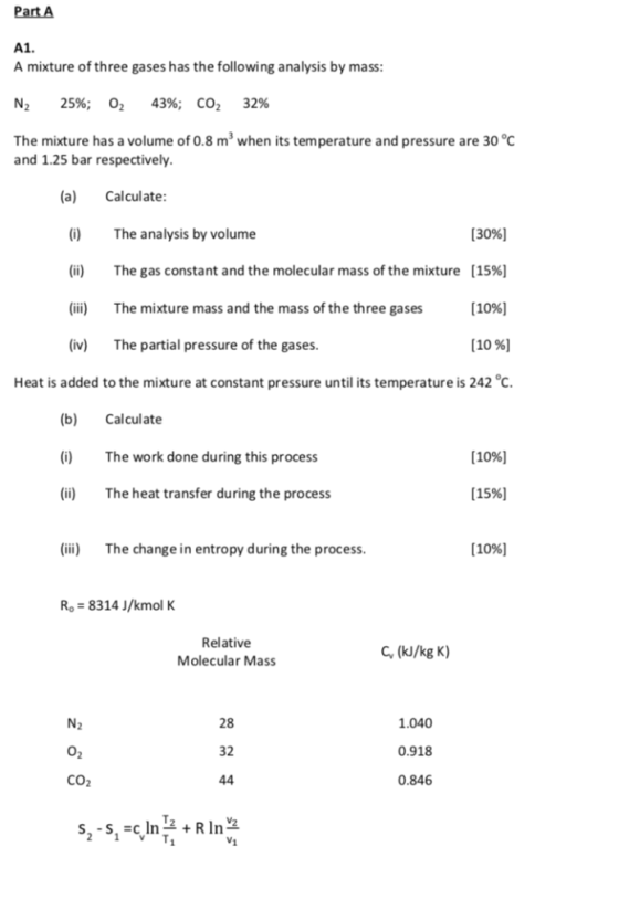 PartA A1. A mixture of three gases has the following analysis by mass 25% O, 43% CO, 32% N, The mixture has a volume of 0.8 m
