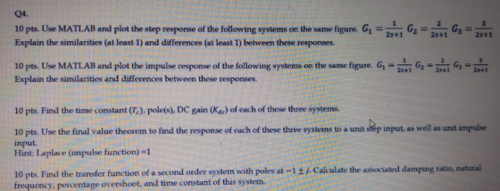 Q4. 1 2 3 G 10 pts. Use MATLAB and plot the step response of the following systems G3 2s+1 figure. Gy on the same 2s+1 2s+1 E