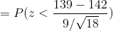 139-142 = P(z < 9/V18