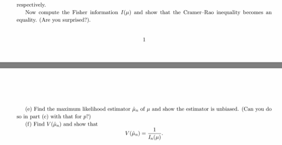 respectively. Now compute the Fisher information I() and show that the Cramer-Rao inequality becomes an equality. (Are you su