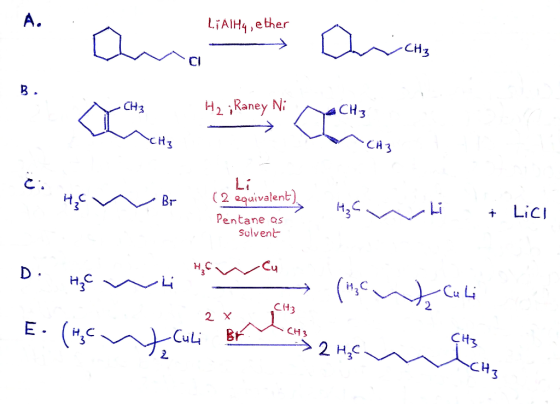 LiAlH4,ether A. CH3 Cl CH3 H2 Raney Ni CH3 CA3 Li (2 equivalent) Lic Li H2 Br Pentane aS Sulvent Cu нс Cu Li D. H5C CH3 2 X C
