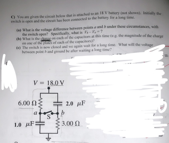 C) You are given the circuit below that is attached to an I 8 V battery not shown switch is open and the circuit has been con