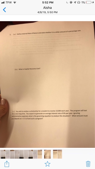 5:52 PM Aisha 4/9/19, 5:50 PM TFW ta) Define Internali Rate of Return and state whether it is a dolar amount of a percentage