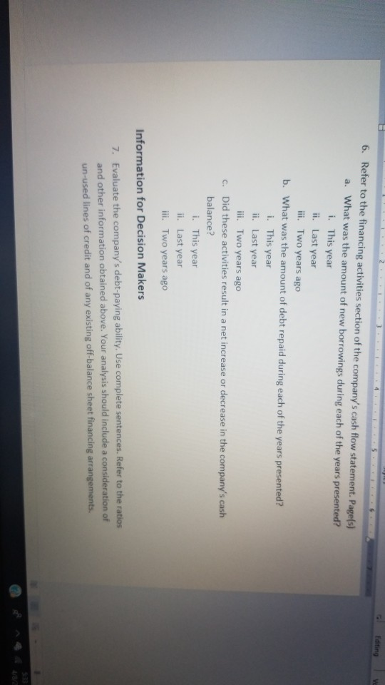 Refer to the financing activities section of the companys cash flow statement. Page(s) a. What was the amount of new borrowi