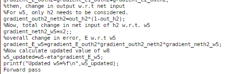 then, change in output w.r.t net input For w5, only h2 needs to be considered gradient_outh2_neth2-out_h2* (1-out_h2); %Now,