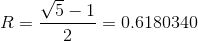 5-1 = 0.6180340 R=