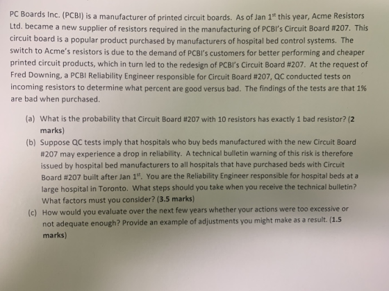 PC Boards Inc. (PCBI) is a manufacturer of printed circuit boards. As of Jan 1st this year, Acme Resistors Ltd. became a new