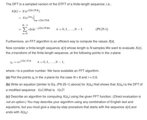 The DFT is a sampled version of the DTFT of a finite-length sequence; i.e., N-1 (P9.25-1) Furthermore, an FFT algorithm is an