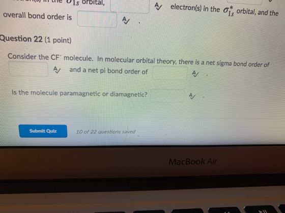 hj electron(s) in the e ls orbital, orbital, and the overall bond order is Question 22 (1 point) Consider the CF molecule. In