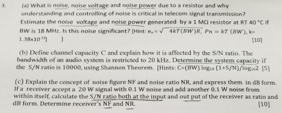 3. (a) What is noise, noise voltage and noise power due to a resistor and why understanding and controlling of noise is criti