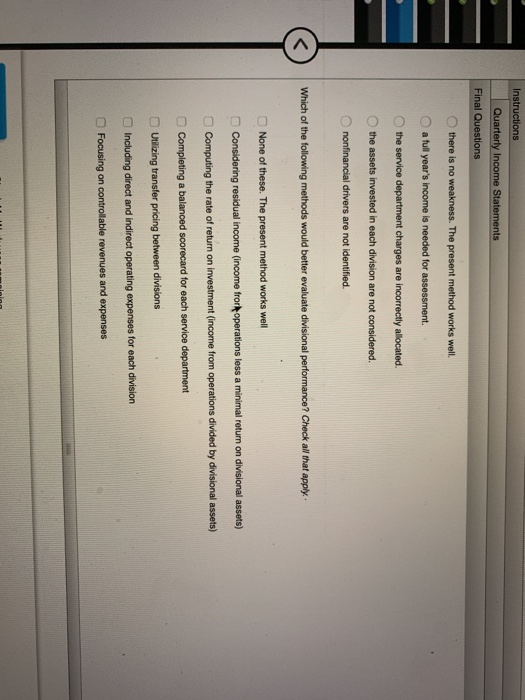 Instructions Quarterly Income Statements Final Questions there is no weakness. The present method works well. a full years i