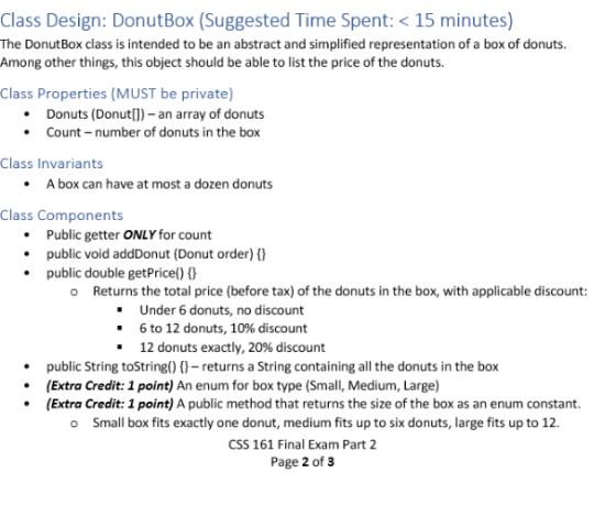Class Design: DonutBox (Suggested Time Spent: < 15 minutes) The DonutBox class is intended to be an abstract and simplified r